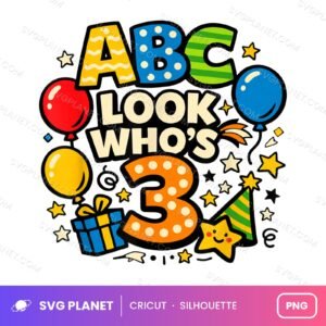 Abc Look Whos 3 Funny Birthday PNG