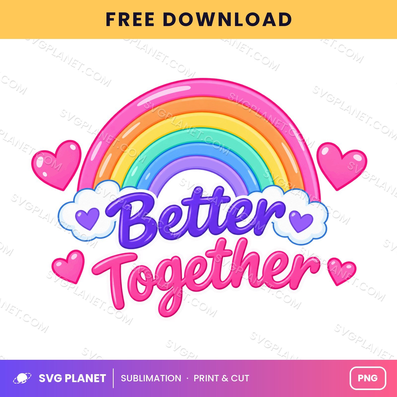 Better Together Rainbow Free Sublimation PNG