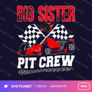 Big Sister Pit Crew Funny Birthday PNG