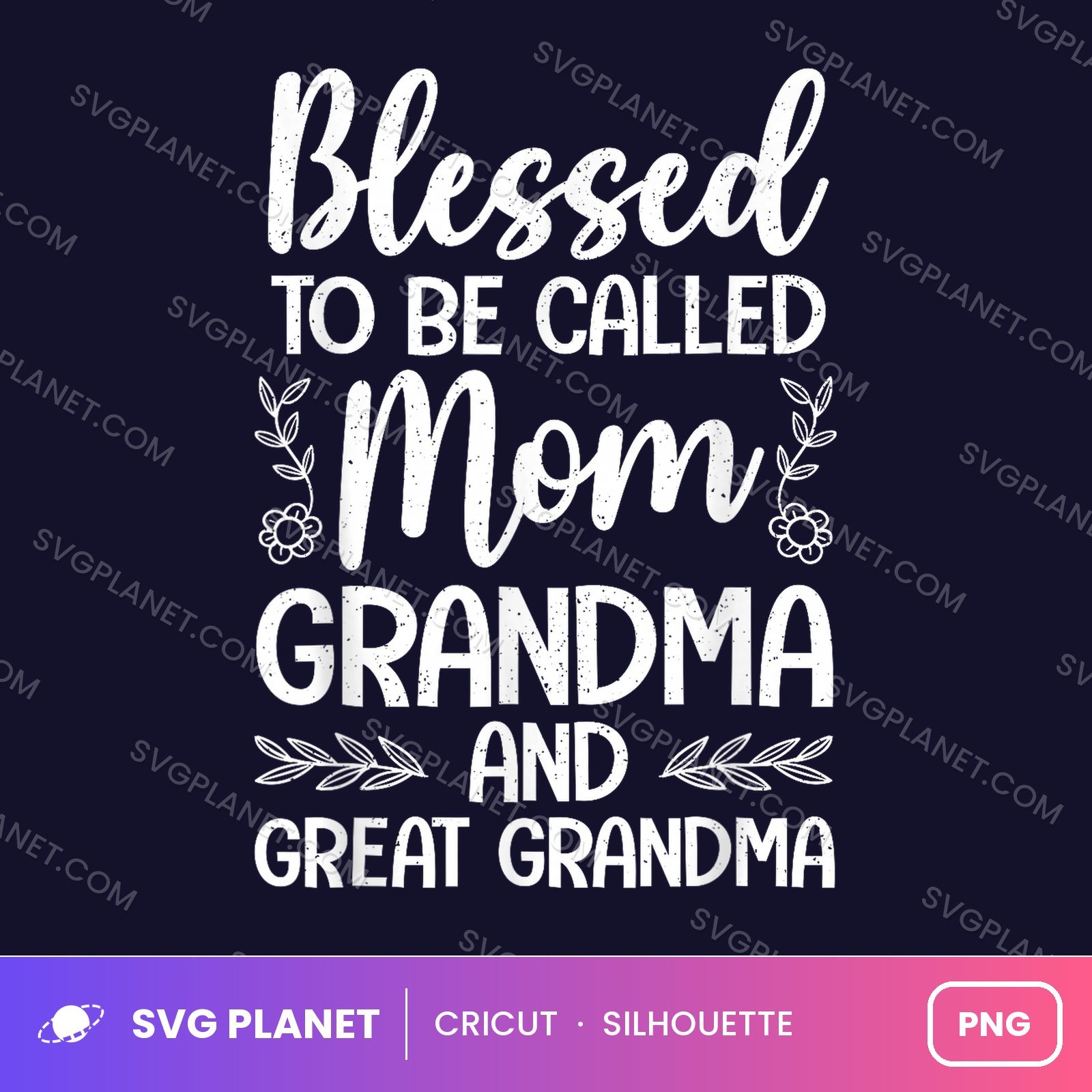 Blessed To Be Called Mom Grandma And Great Grandma Christian Other PNG
