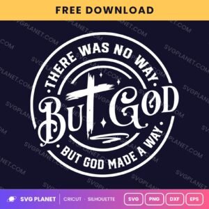 But God There Was No Way But God Made A Way Round Stamp Wh Free SVG PNG DXF