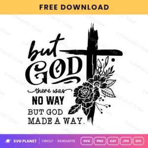 But God There Was No Way But God Made A Way Vertical Neg Free SVG PNG DXF