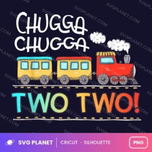 Chugga Chugga Two Two Train Funny Birthday PNG