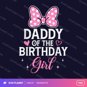 Daddy Of The Birthday Girl, Family Matching Birthday PNG