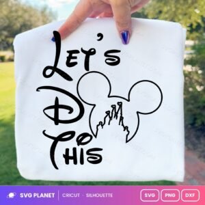 Disney Lets Do This Free SVG PNG DXF
