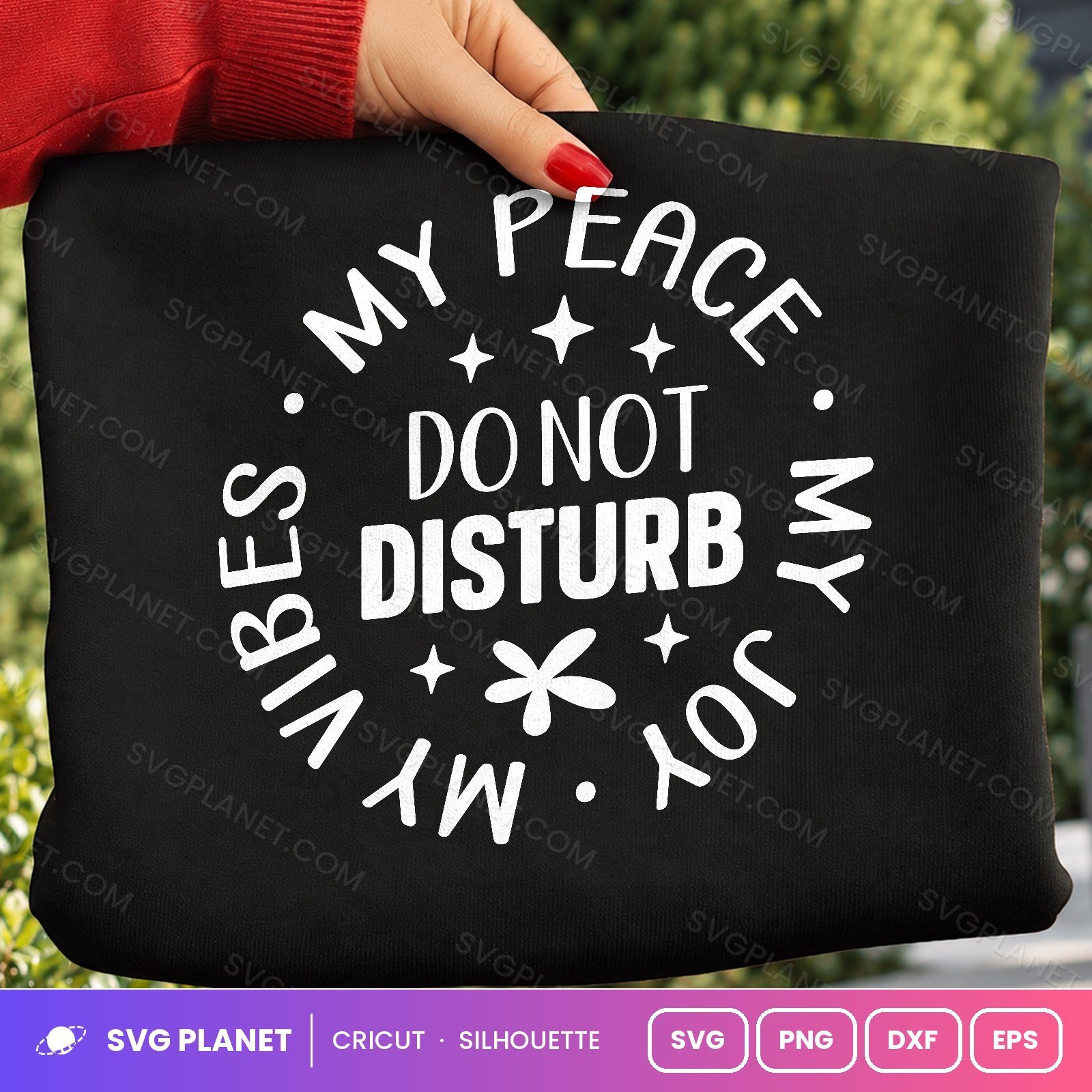 Do Not Disturb My Peace My Joy My Vibes Funny Round Quote For Cricut & Silhouette White SVG - Image 2