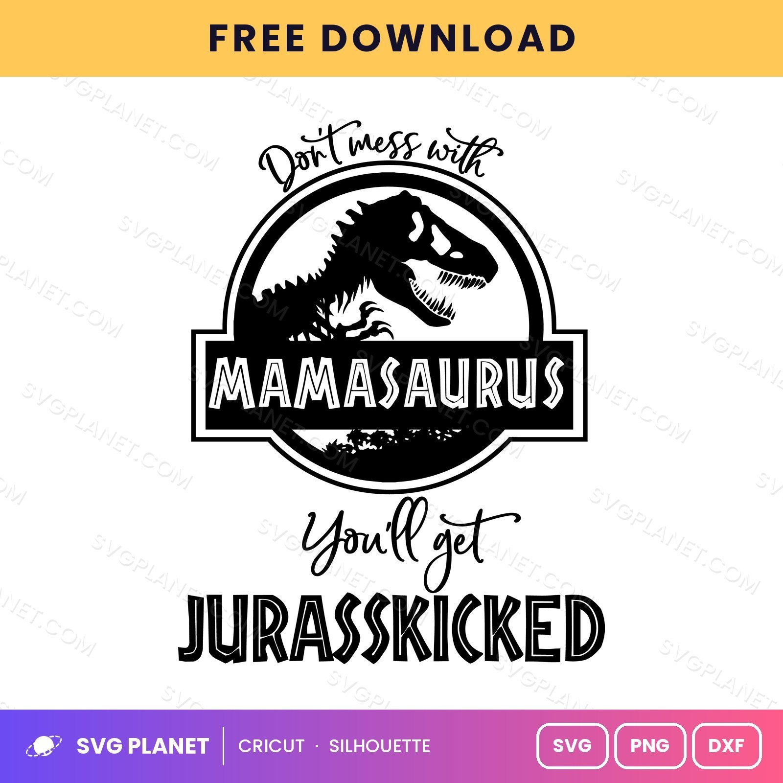 Dont Mess With Mamasaurus Free SVG PNG DXF - Image 2