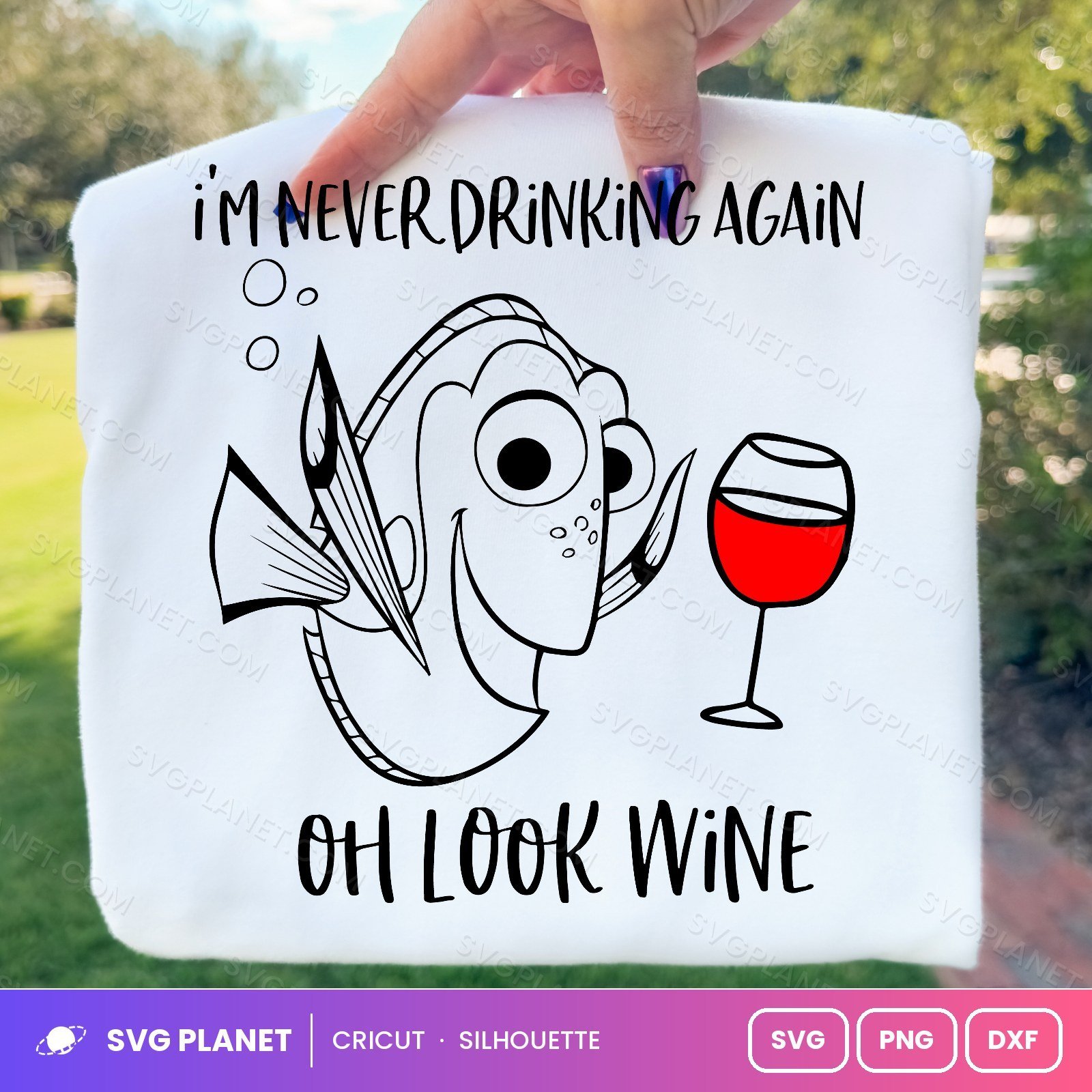Dory Im Never Drinking Again Wine Free SVG PNG DXF