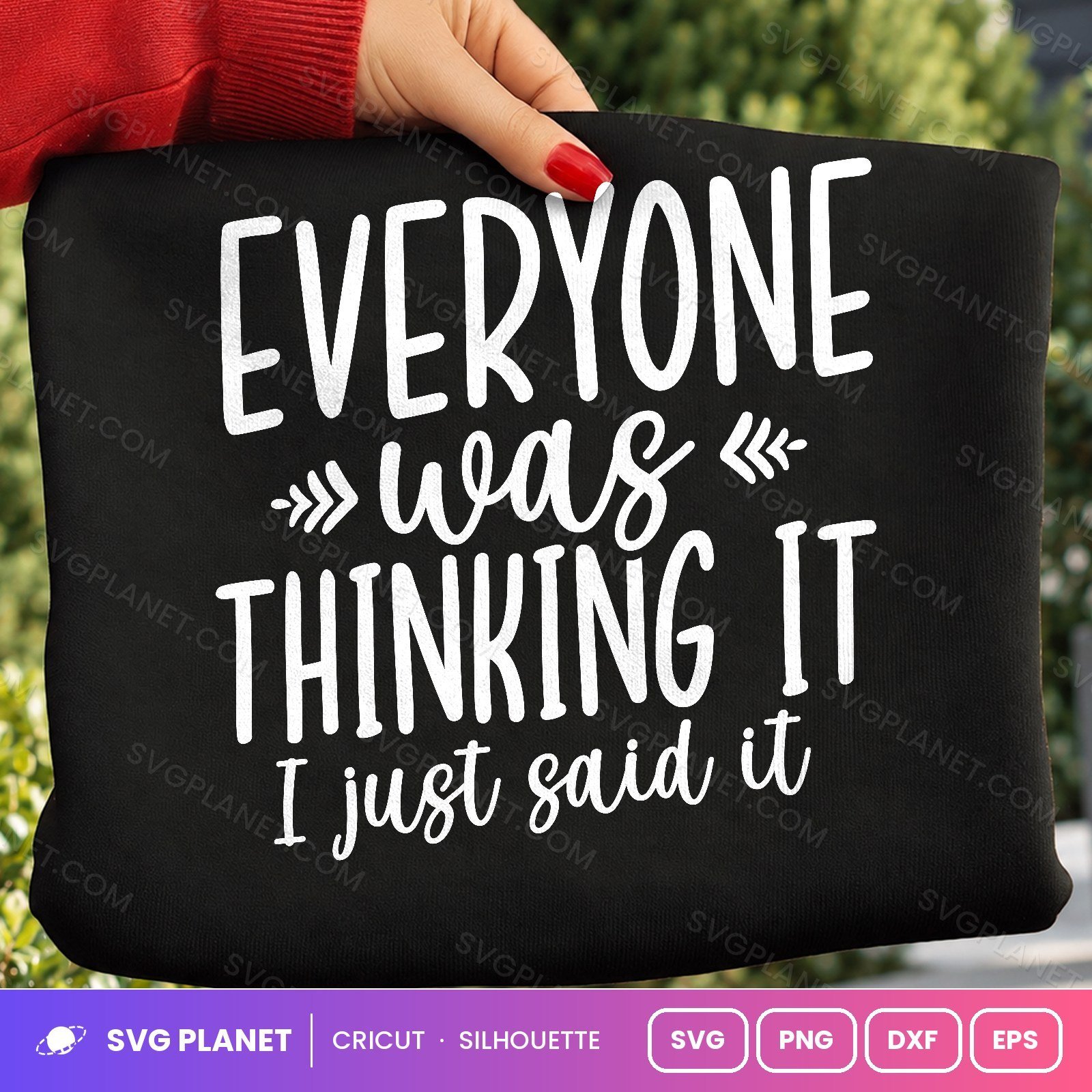 Everyone Was Thinking It I Just Said It Funny Sarcastic Quote Arrows For Cricut & Silhouette White SVG - Image 2
