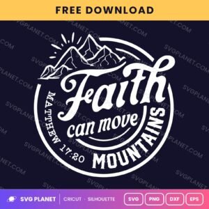 Faith Can Move Mountains Matthew 17 20 Wh Free SVG PNG DXF