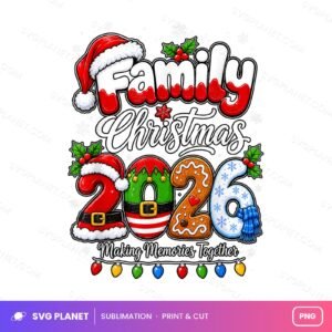 Family Christmas 2026 Making Memories Together PNG