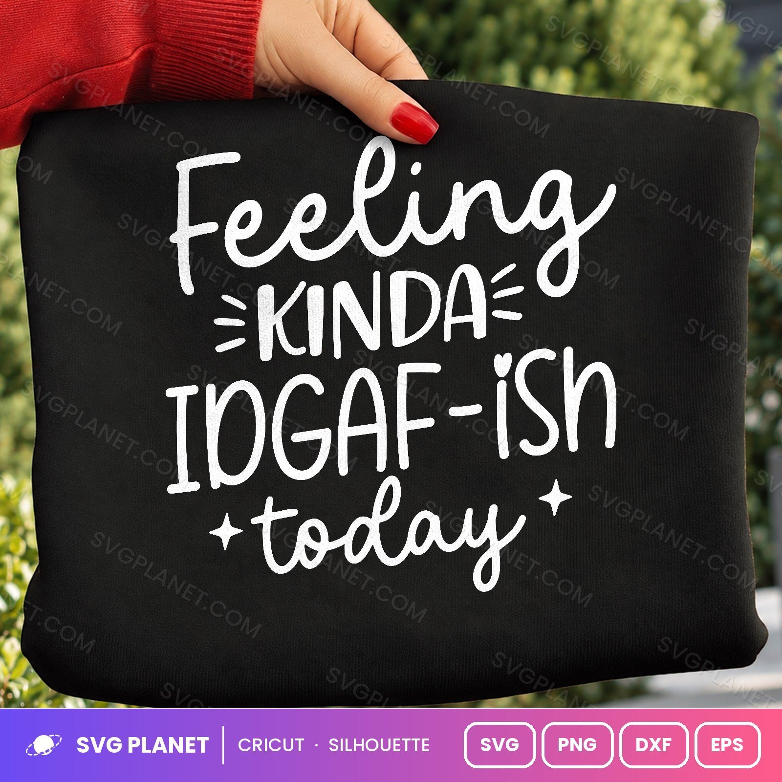 Feeling Kinda IDGAF Ish Today Funny Sarcastic Quote For Cricut & Silhouette White SVG, Free Funny Sarcastic Silhouette White PNG - Image 2