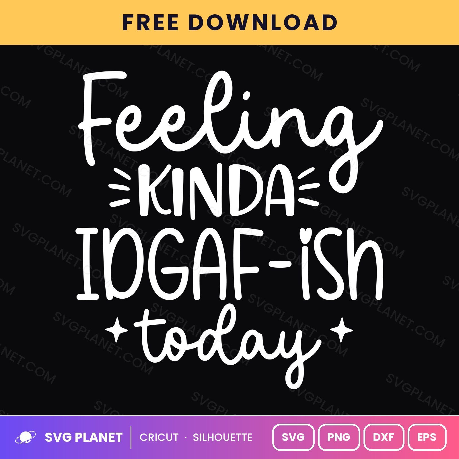 Feeling Kinda IDGAF Ish Today Funny Sarcastic Quote For Cricut & Silhouette White SVG, Free Funny Sarcastic Silhouette White PNG