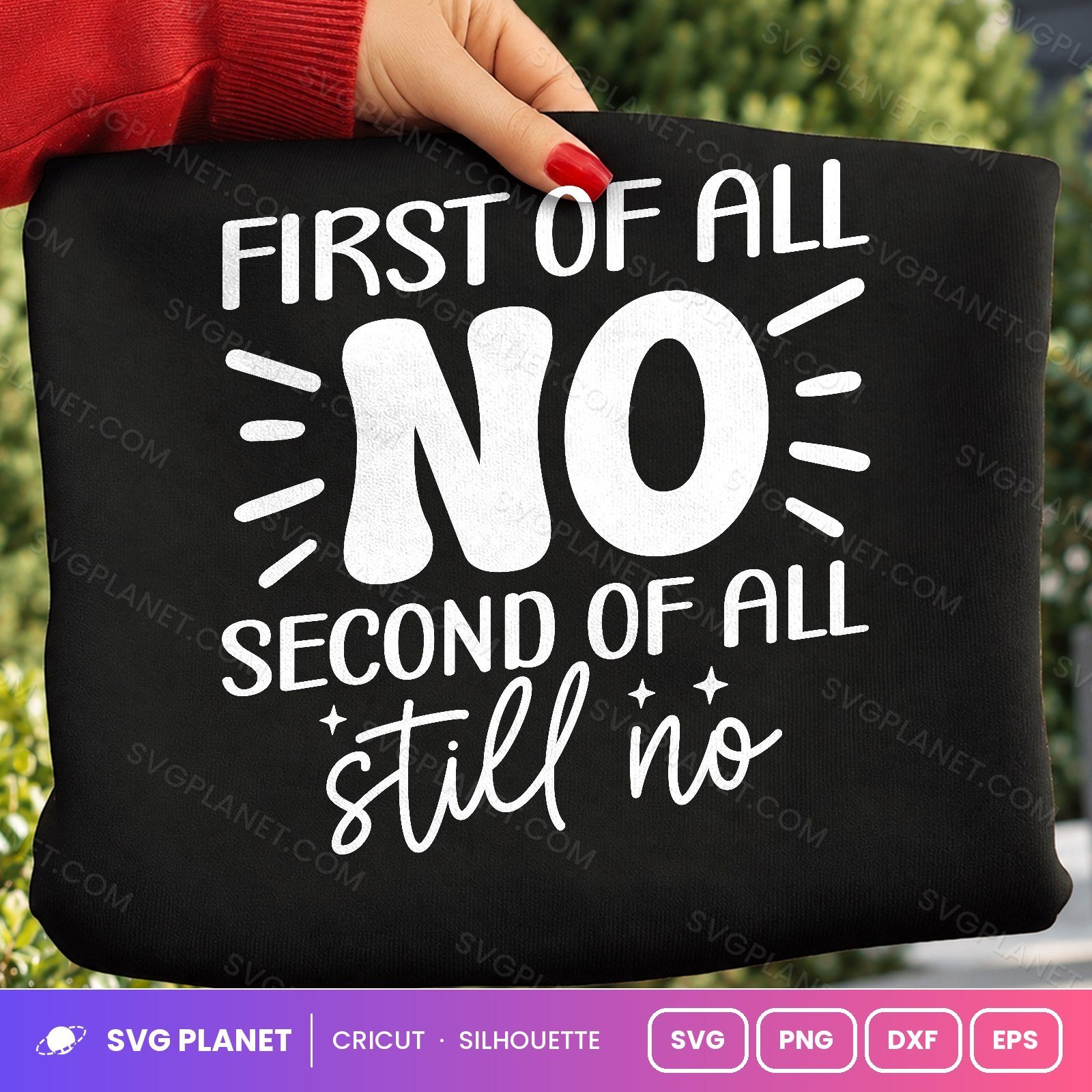 First Of All No Second Of All Still No Funny Sarcastic Quote For Cricut & Silhouette White SVG - Image 2