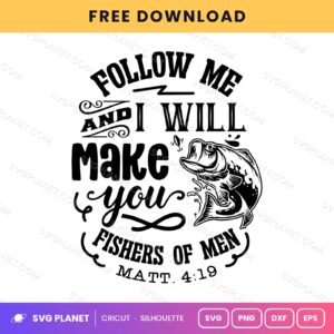 Follow Me And I Will Make You Fishers Of Men Matt 4 19 Bold Neg Free SVG PNG DXF