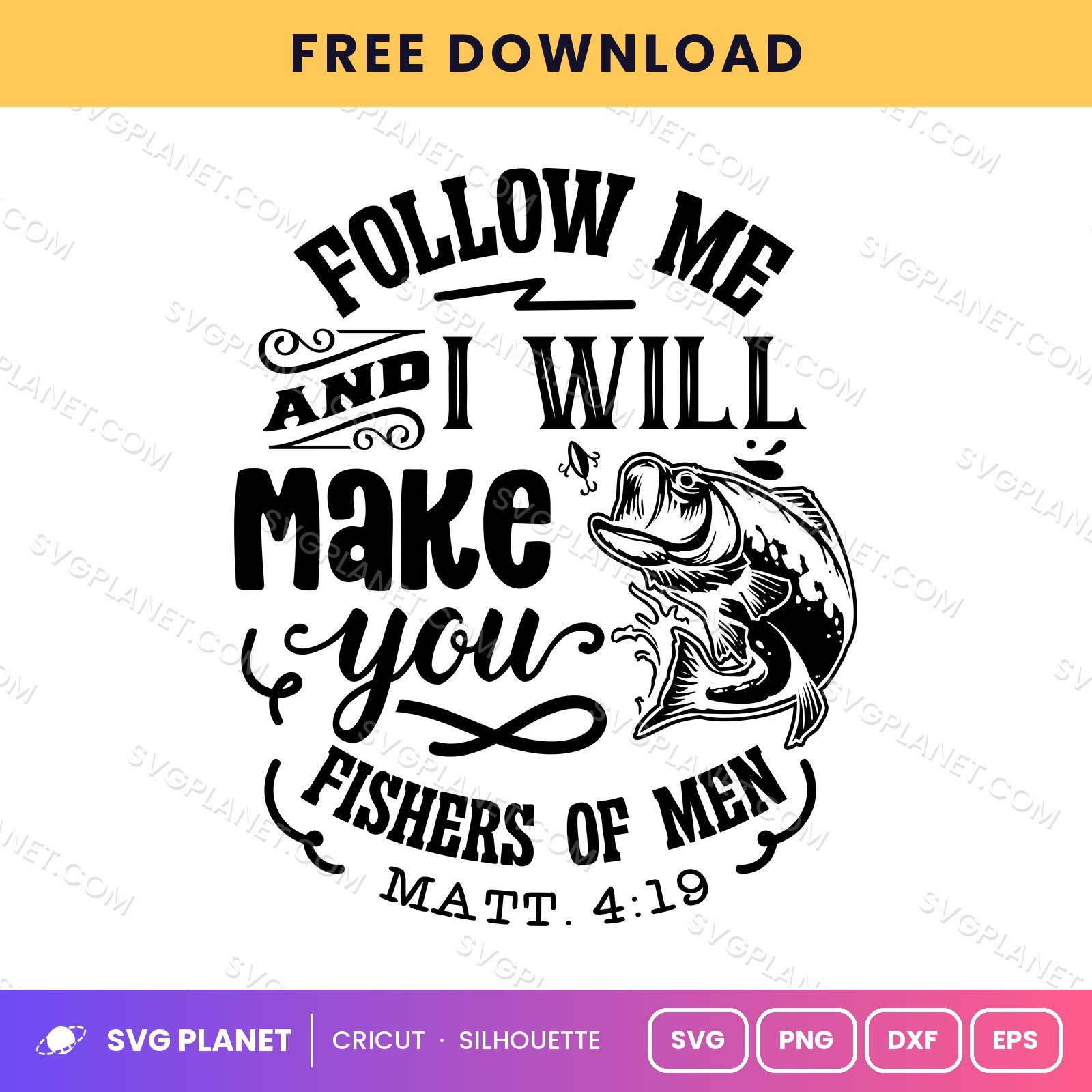 Follow Me And I Will Make You Fishers Of Men Matt 4 19 Bold Neg Free SVG PNG DXF
