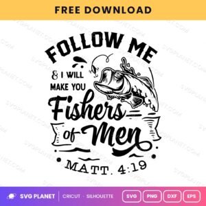 Follow Me And I Will Make You Fishers Of Men Matt 4 19 Neg Free SVG PNG DXF
