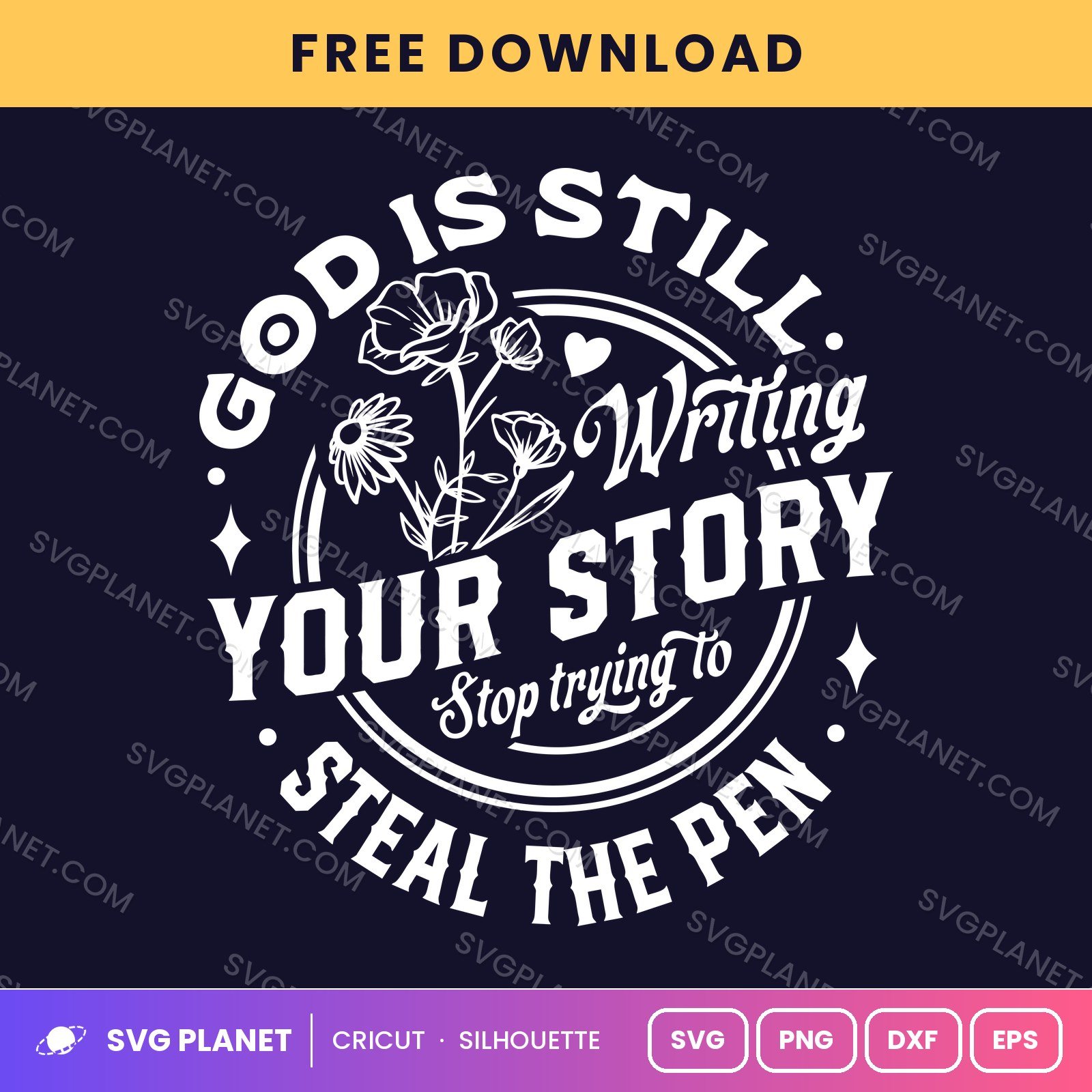 God Is Still Writing Your Story Stop Trying To Steal The Pen Round Wh Free SVG PNG DXF