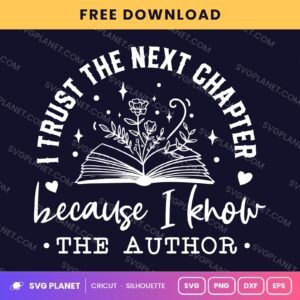 I Trust The Next Chapter Because I Know The Author Book Wh Free SVG PNG DXF