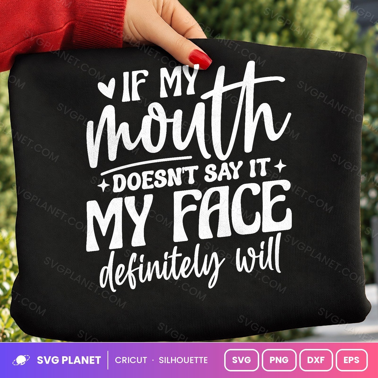 If My Mouth Doesn't Say It My Face Definitely Will Funny Quote Script For Cricut & Silhouette White SVG - Image 2
