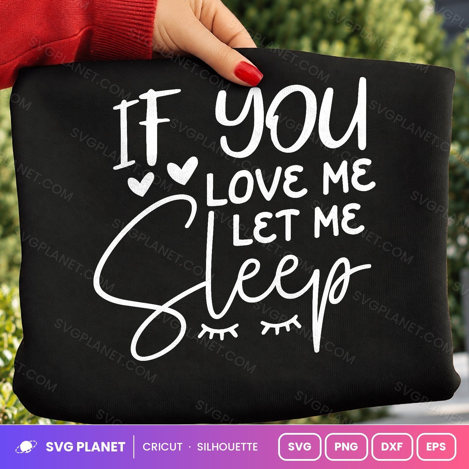 If You Love Me Let Me Sleep Funny Sleepy Quote For Cricut & Silhouette White SVG - Image 2