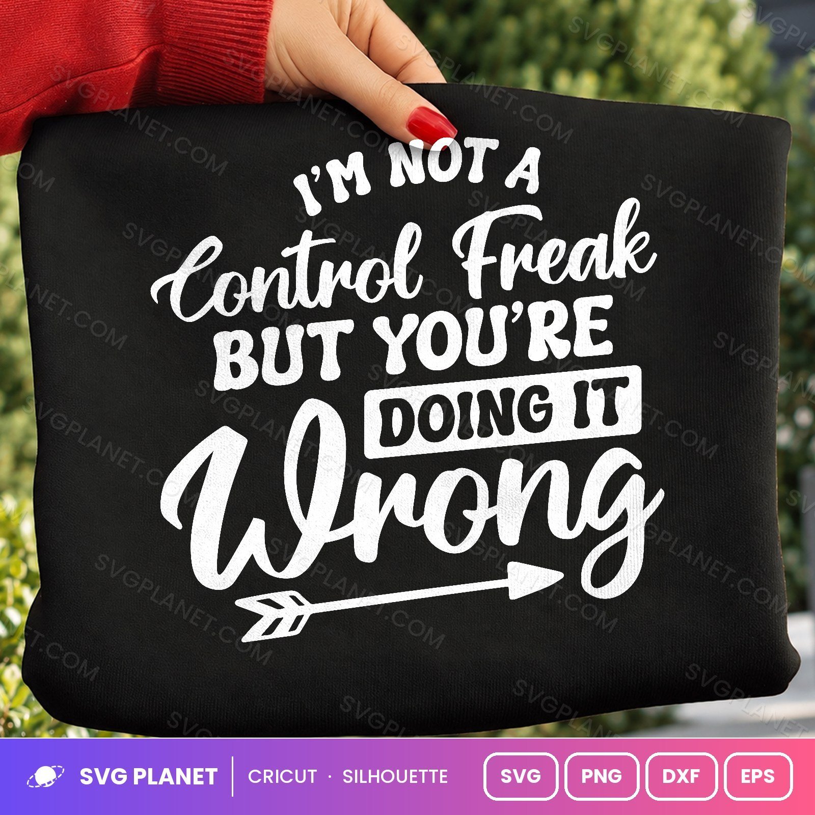 I'm Not A Control Freak But You're Doing It Wrong Funny Sarcastic Quote For Cricut & Silhouette White SVG - Image 2