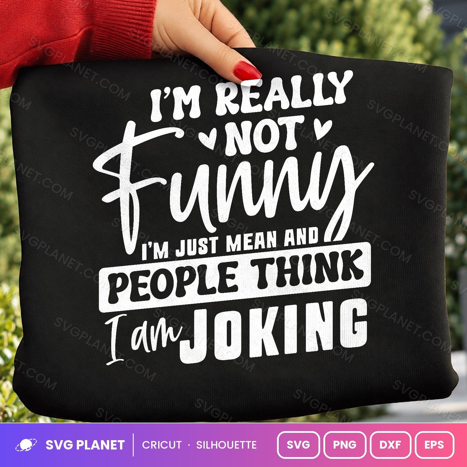 I'm Really Not Funny I'm Just Mean And People Think I Am Joking Funny Quote Script For Cricut & Silhouette White SVG - Image 2