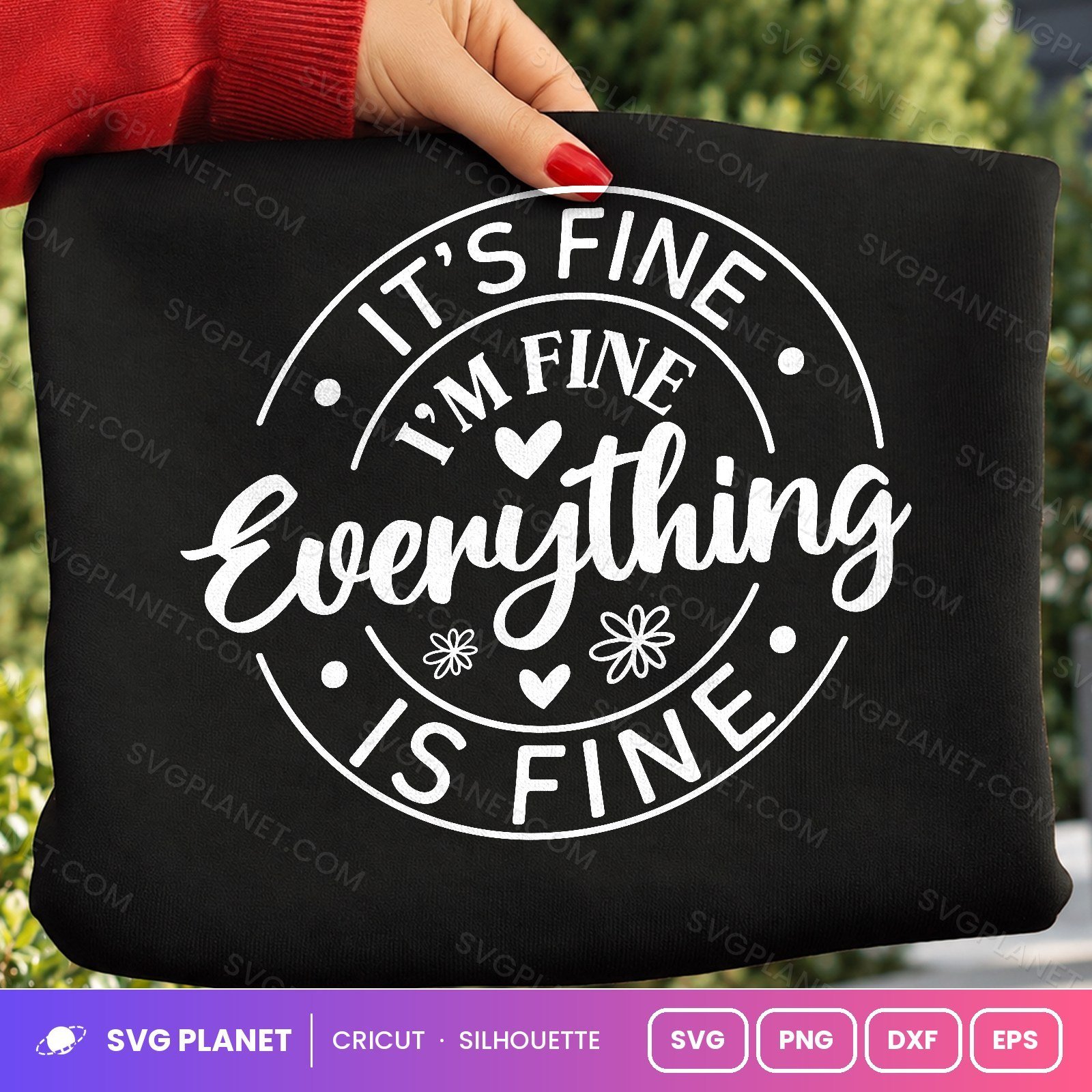 It's Fine I'm Fine Everything Is Fine Funny Sarcastic Round Quote For Cricut & Silhouette White SVG - Image 2
