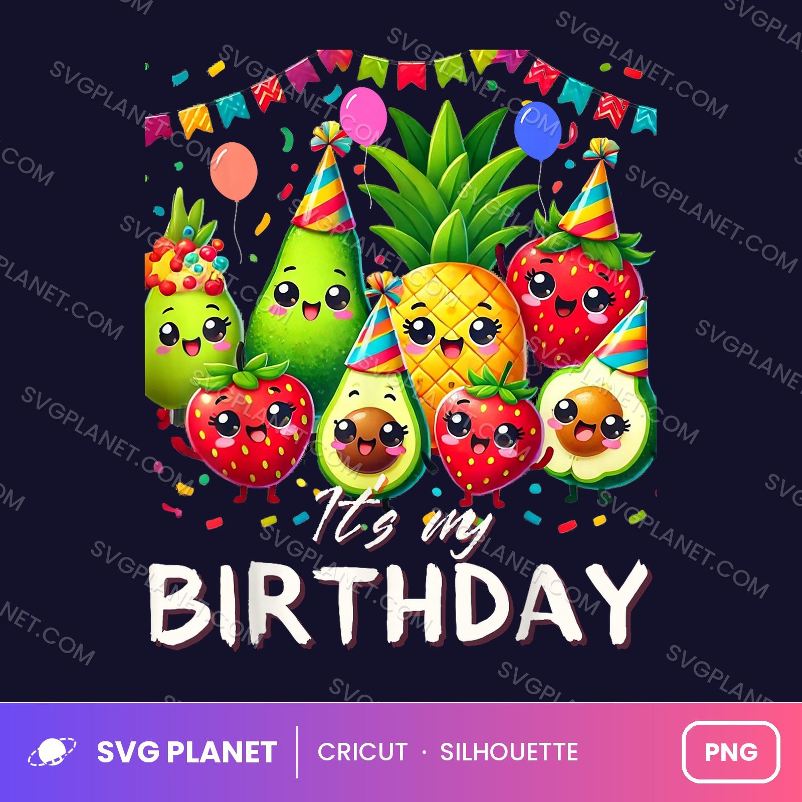 Its My Birthday Fruit Friends Birthday PNG