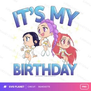 It's My Birthday KPop Demon Hunters, Huntrix Chibi Birthday Artwork, KPop Sublimation Birthday PNG