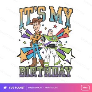 Its My Birthday Toy Story Woody And Buzz Stars PNG