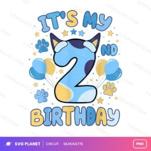 It's My Second Birthday Bluey, Bluey Birthday, Bluey Sublimation Birthday PNG
