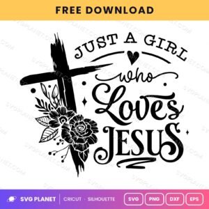 Just A Girl Who Loves Jesus Neg Free SVG PNG DXF
