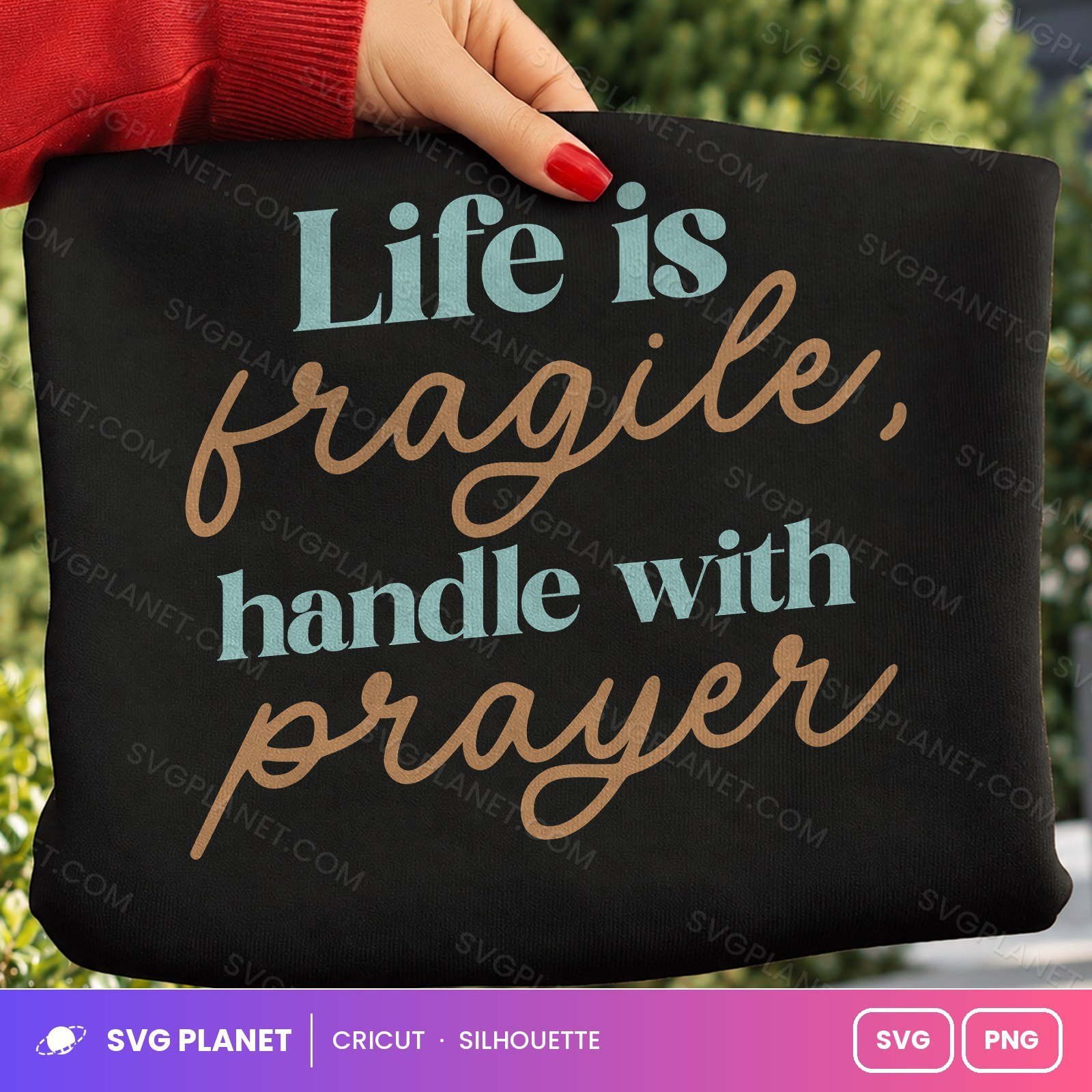 Life Is Fragile Handle With Prayer SVG