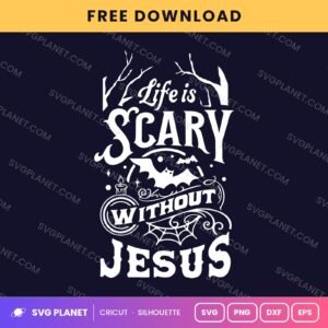 Life Is Scary Without Jesus Bat And Candle Wh Free SVG PNG DXF