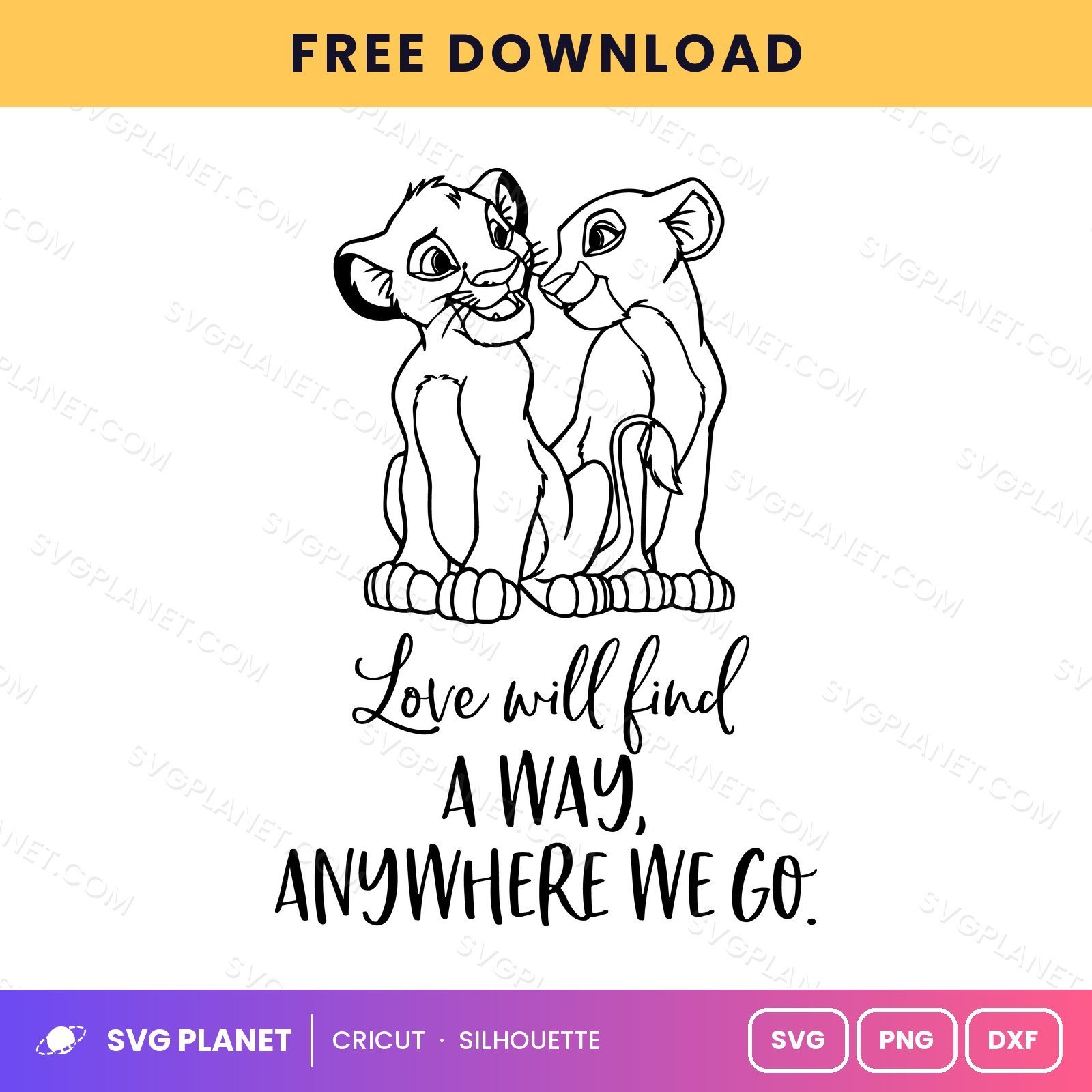 Lion King Love Will Find A Way Free SVG PNG DXF - Image 2