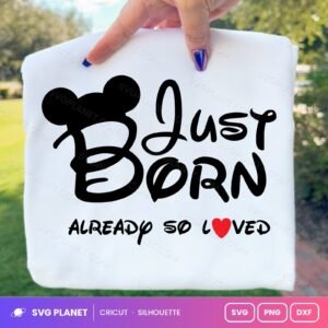 Mickey Just Born Already So Loved Free SVG PNG DXF