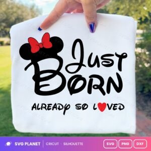 Minnie Just Born Already So Loved Free SVG PNG DXF