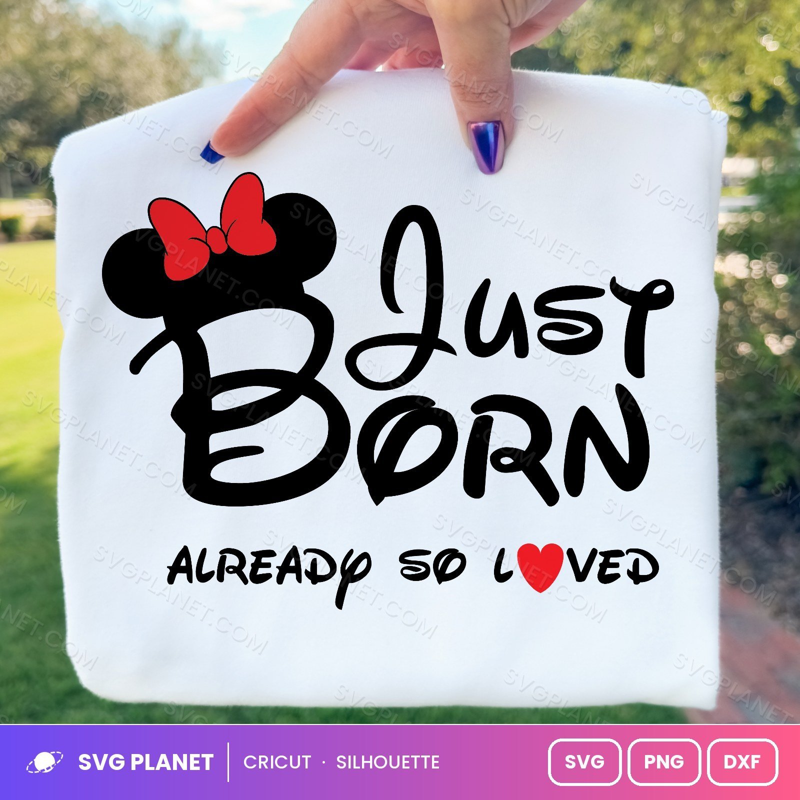 Minnie Just Born Already So Loved Free SVG PNG DXF