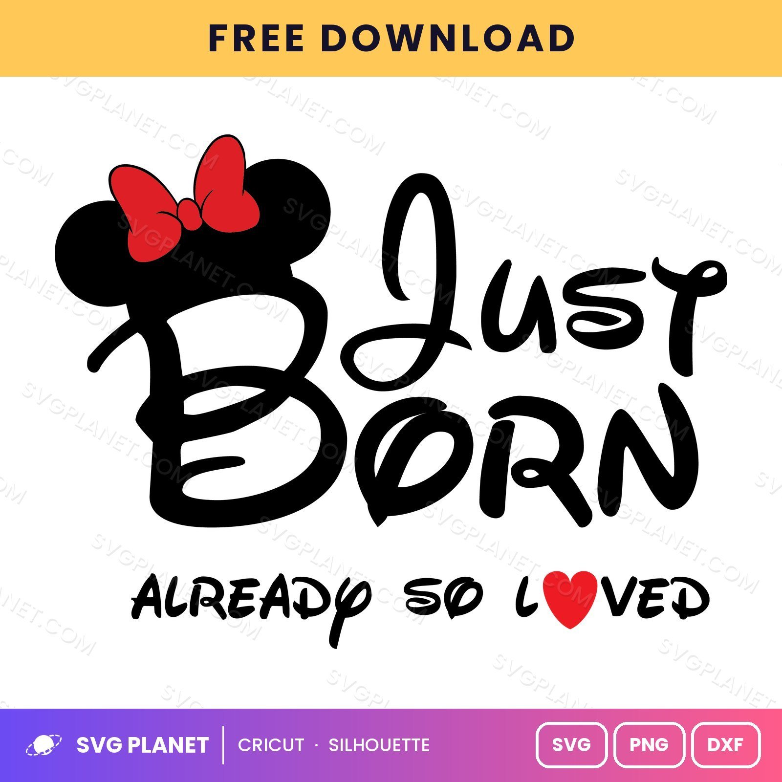 Minnie Just Born Already So Loved Free SVG PNG DXF - Image 2