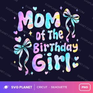 Mom Of The Birthday Girl Birthday PNG