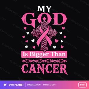 My God Is Bigger Than Cancer Breast Cancer Jesus Christian PNG