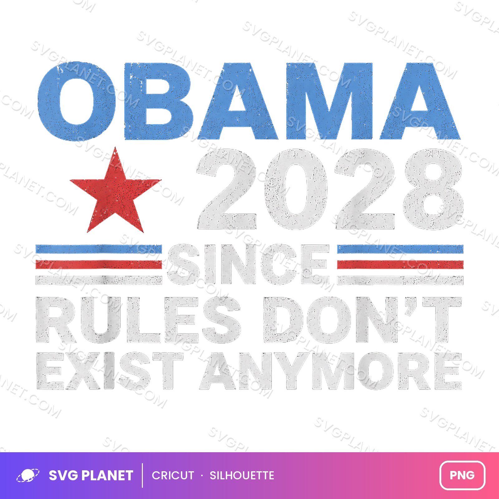 OBAMA 2028 Since Rules Don't Exist Anymore Funny Other PNG