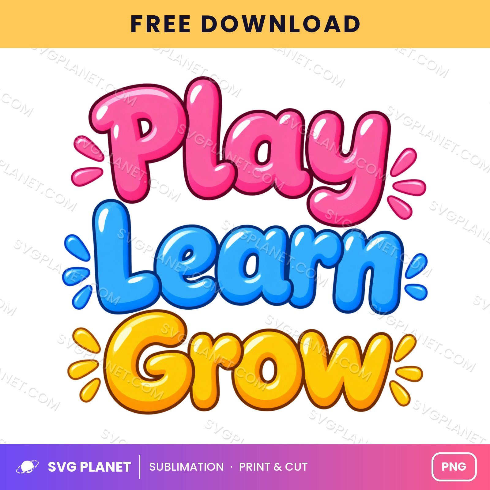 Play Learn Grow Lettering Free Sublimation PNG