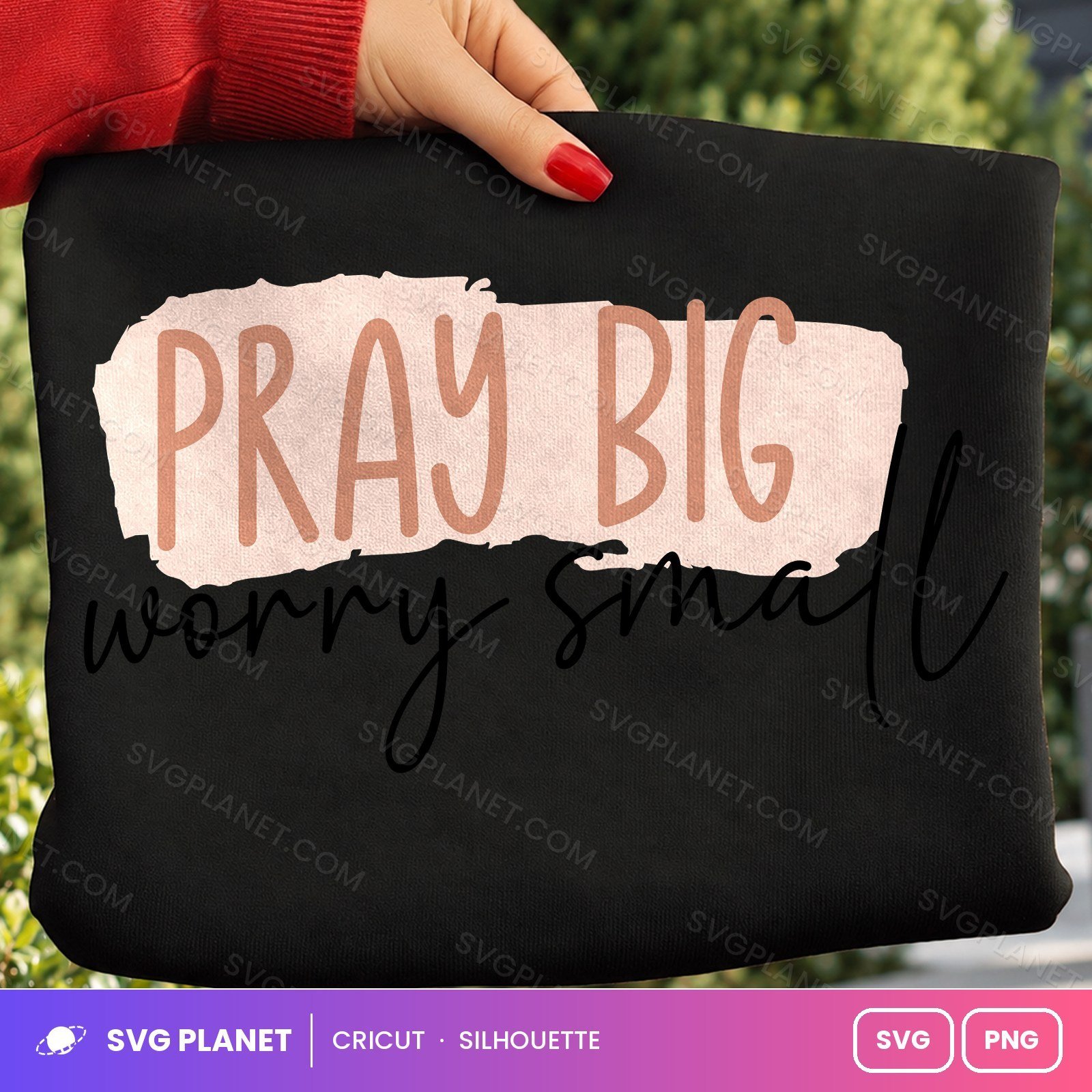 Pray Big Worry Small SVG, Free Christian Worry Small PNG - Image 3