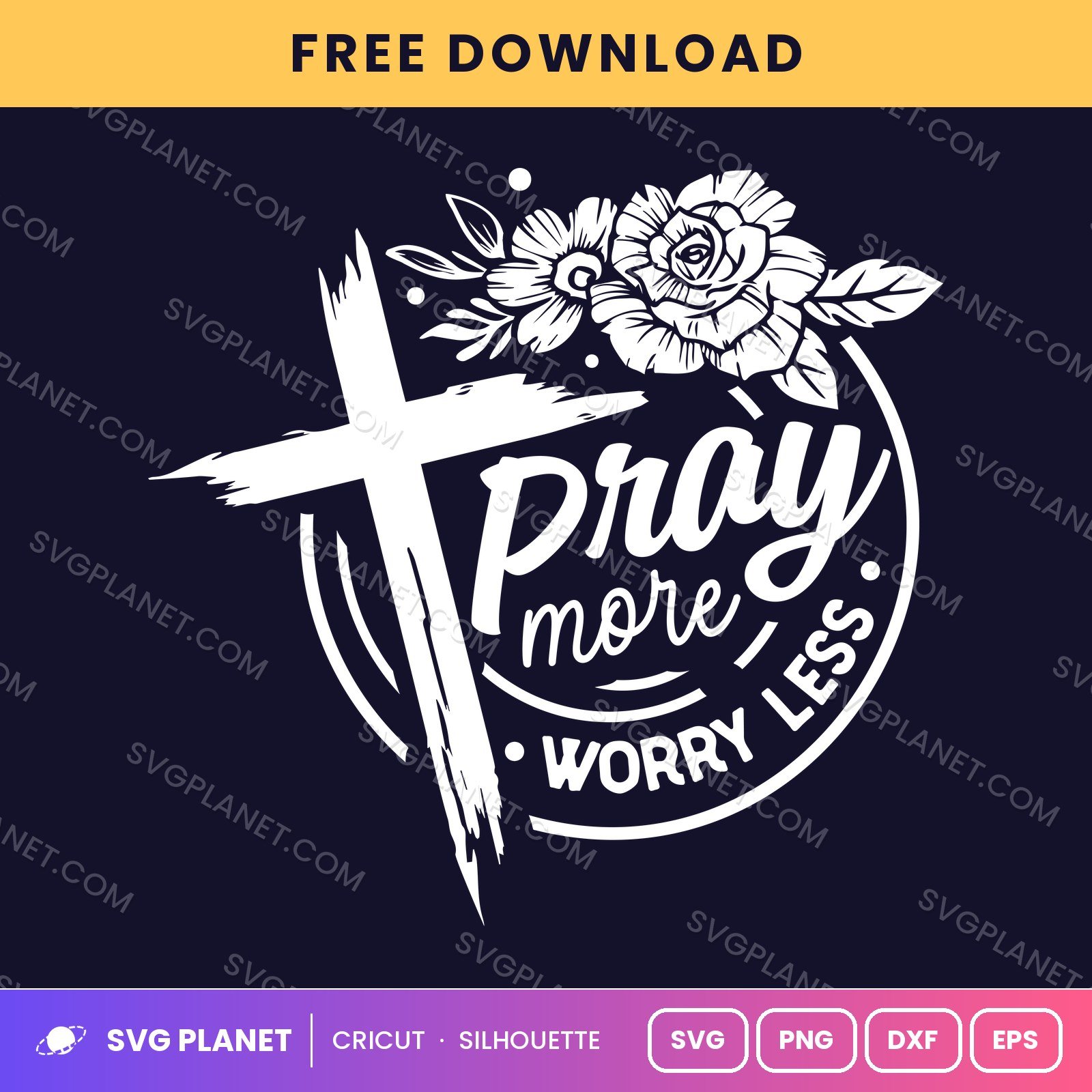 Pray More Worry Less Wh Free SVG PNG DXF