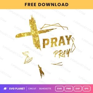 Pray On It Pray Over It Pray Through It Floral Gold 2 Free SVG PNG DXF