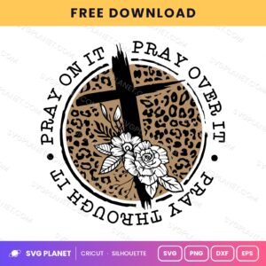 Pray On It Pray Over It Pray Through It Leopard Round Leopard Cross Colored 2 Free SVG PNG DXF