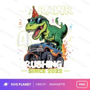 Rawr Im 4 Crushing It Since 2022 Funny Birthday PNG