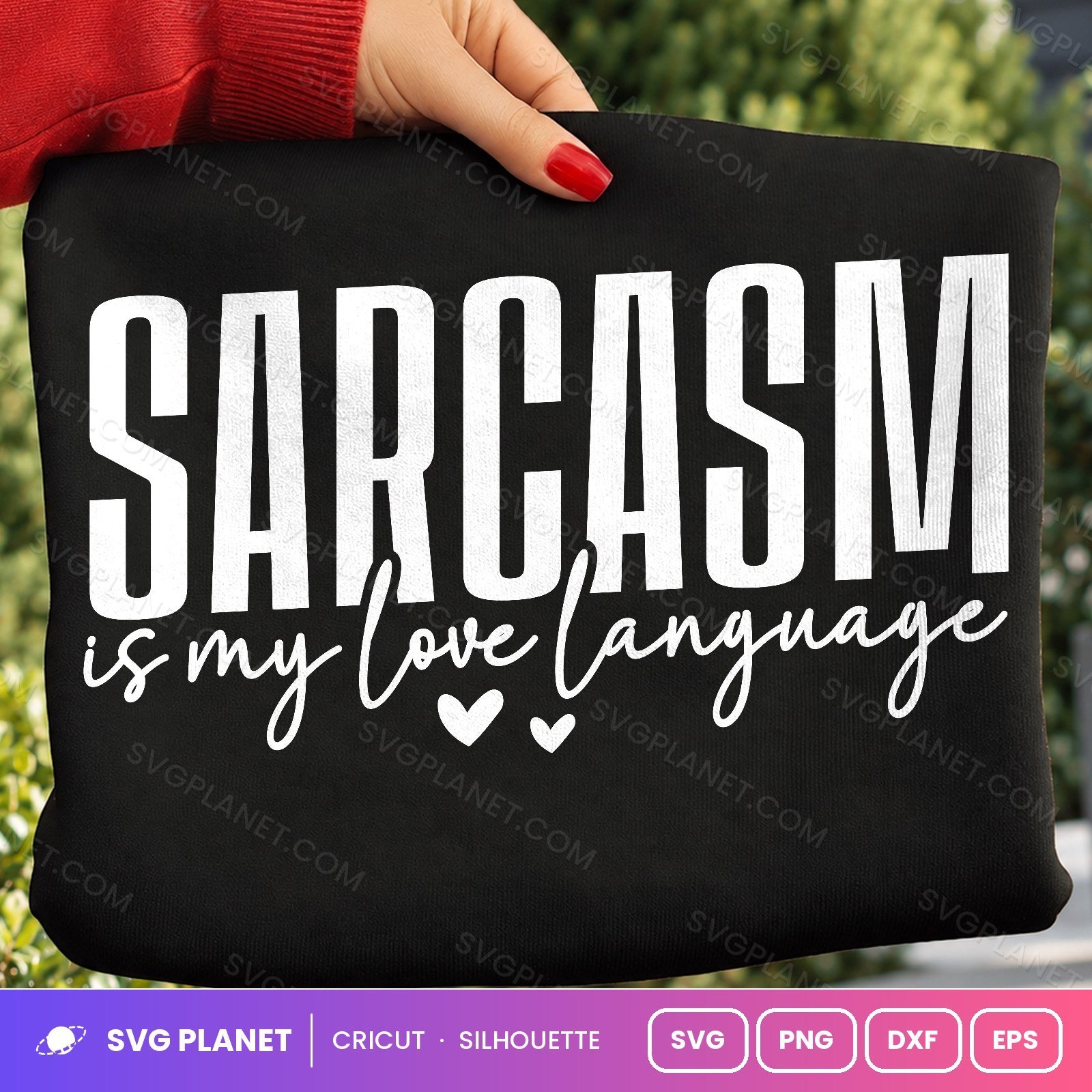 Sarcasm Is My Love Language Funny Sarcastic Quote Bold Condensed For Cricut & Silhouette White SVG - Image 2